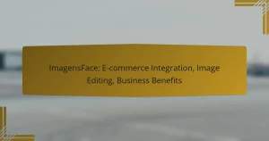 ImagensFace: Integração de E-commerce, Edição de Imagens, Benefícios Empresariais